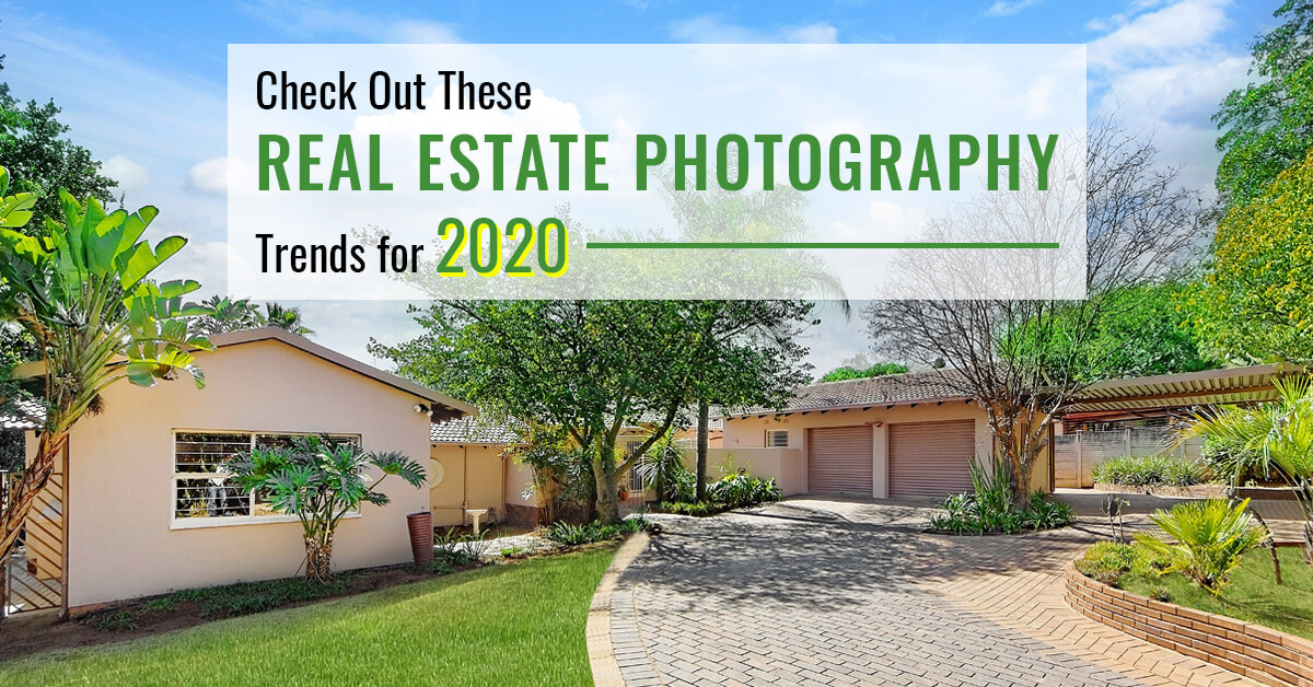real estate photography trends 2020
