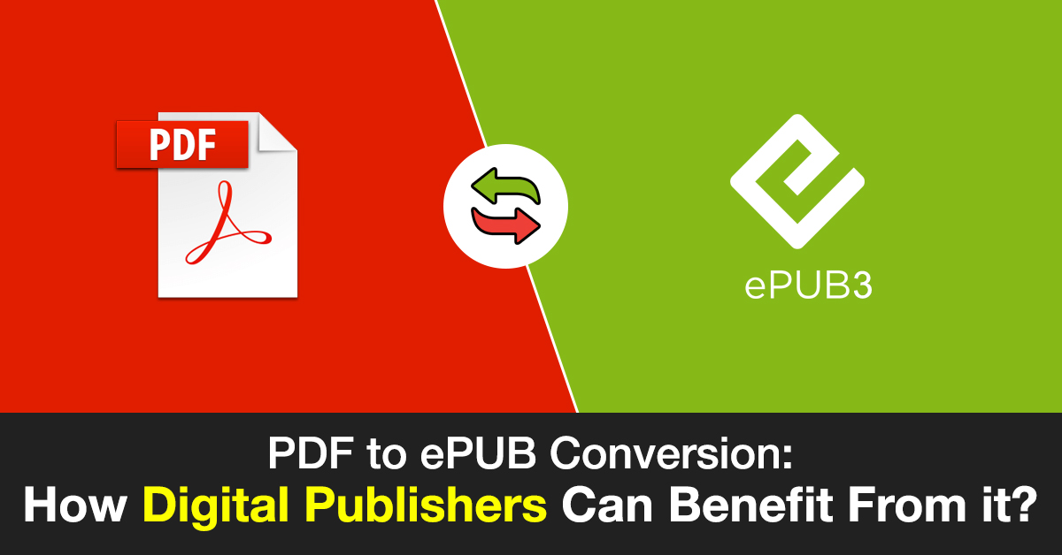 Why Publishers Need PDF to ePUB Conversion?