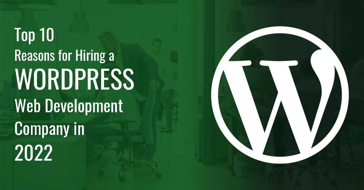 Top Reasons for Hiring a WordPress Development Company