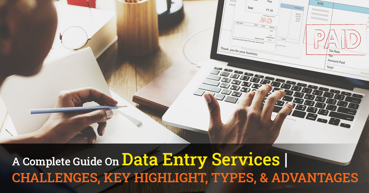 Challenges, Advantages, Types of Data Entry Services