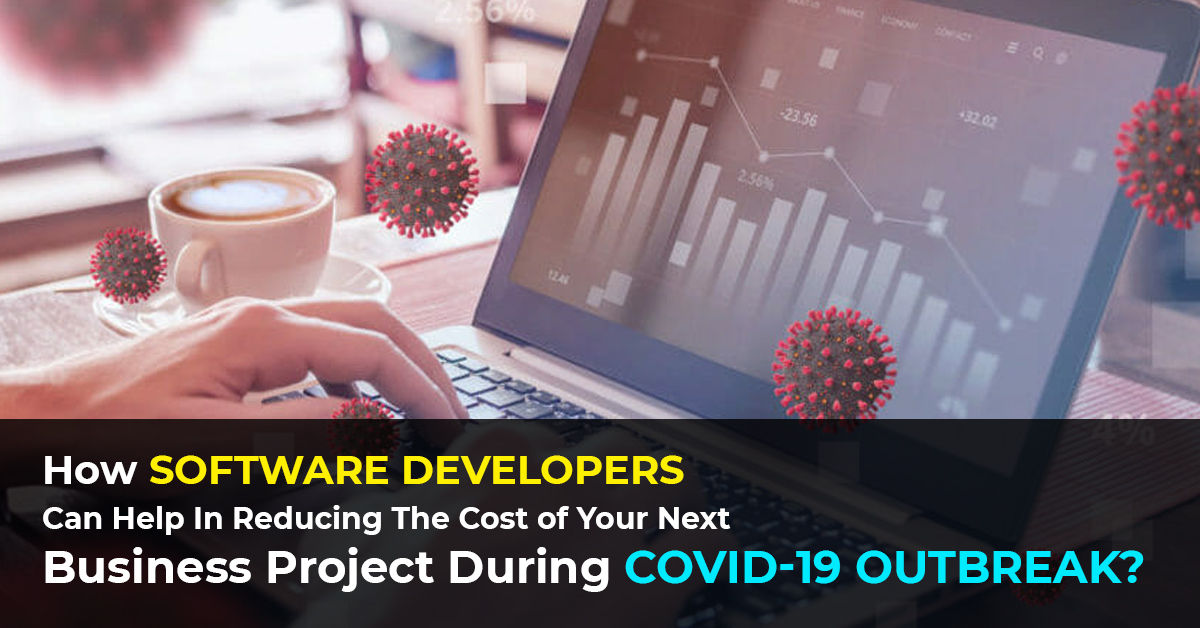 How Software Developers Can Help In Reducing The Cost of software development during Pandemic