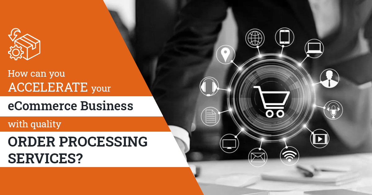 Benefits of order processing services for eCommerce business