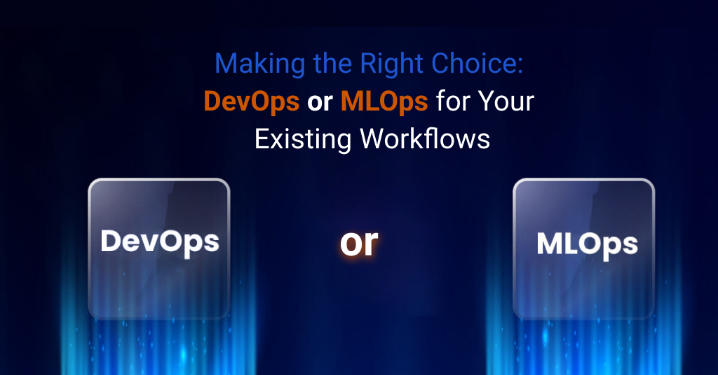 Decoding DevOps vs. MLOps: How to Align The Frameworks with Business Goals