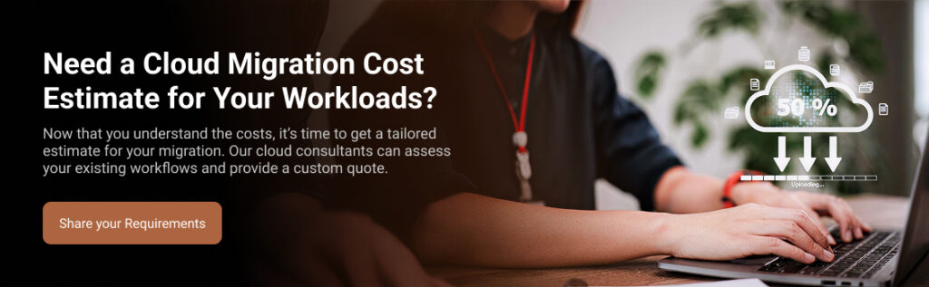 Need a Cloud Migration Cost Estimate