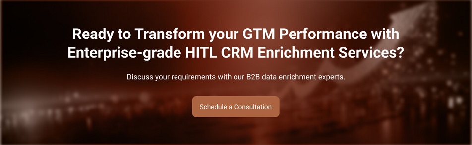 Ready to Transform your GTM Performance with Enterprise-grade HITL CRM Enrichment Services_
