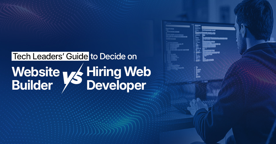 How to Choose Between Website Builder and Hiring Web Developers in 2026