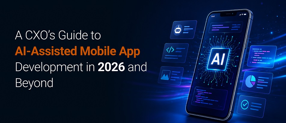 Don't Let Your Competitors Outpace You Master AI-Assisted Mobile App Development in 2026