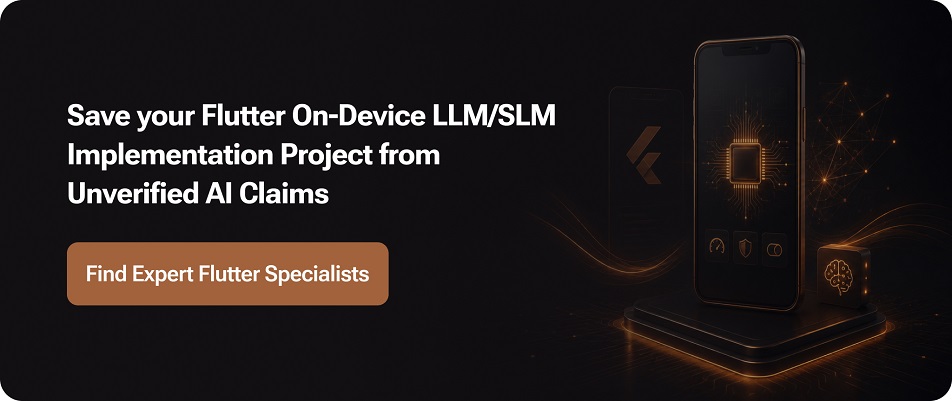 Save your Flutter On-Device LLMSLM Implementation Project from Unverified AI Claims