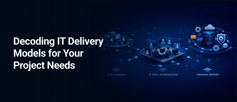 Choosing the Right IT Delivery Model IT Outsourcing vs Staff Au