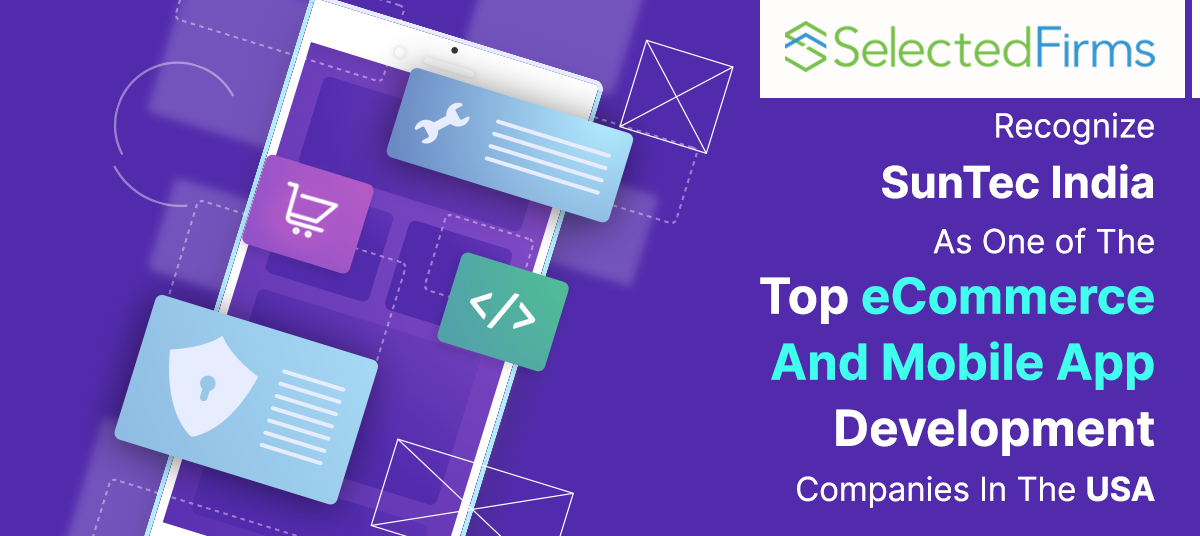 The Top Ecommerce And Mobile App Development Companies In The USA